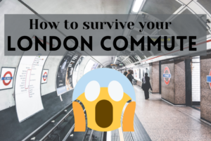 Picture features a tube platform with the text How to survive your London Commute. Below is an emoji of a screaming face.