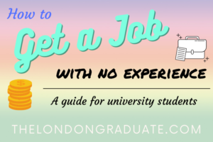 How to get a job with no experience. A guide for university students.